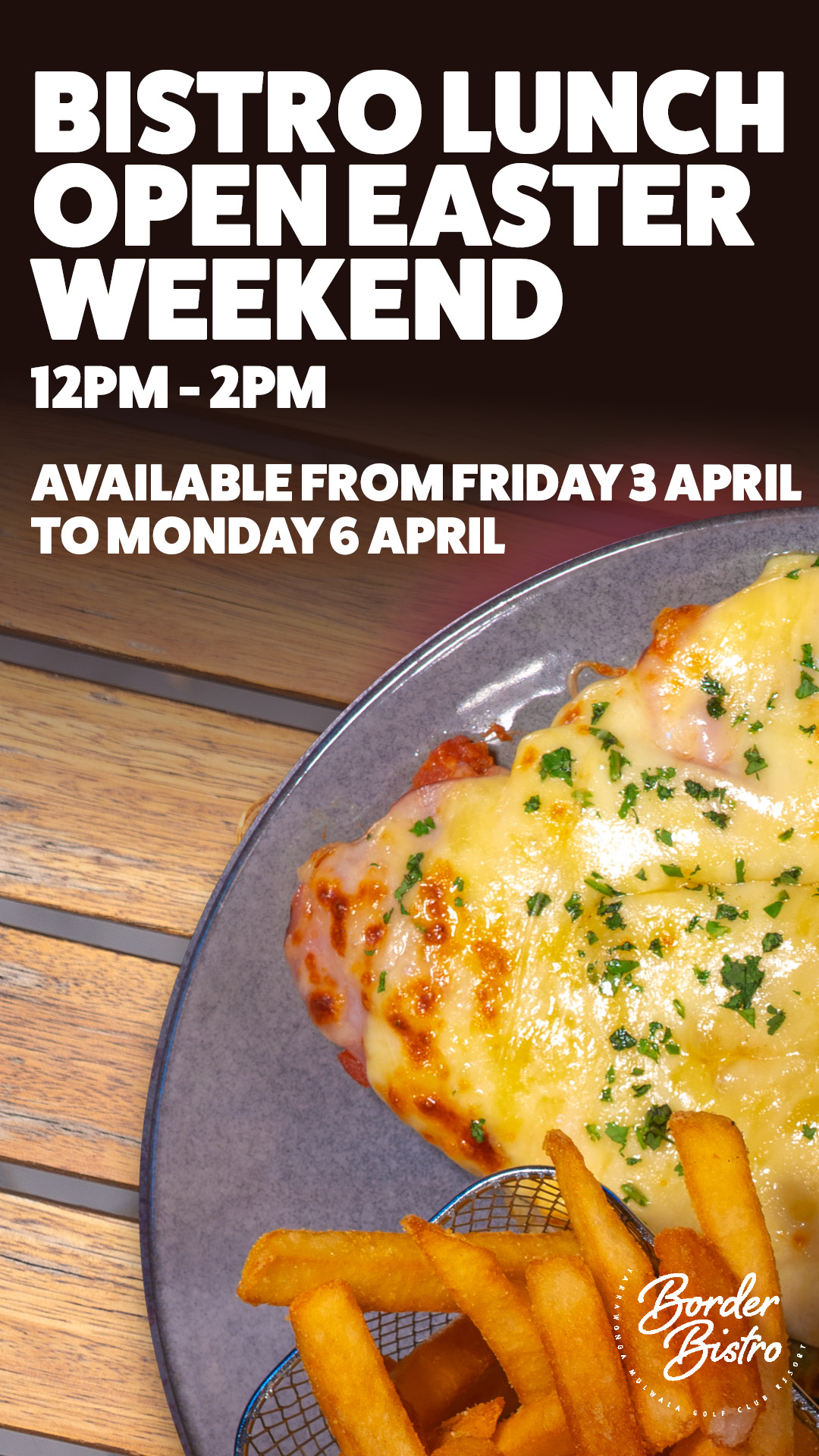 Border Bistro open for lunch Easter long weekend