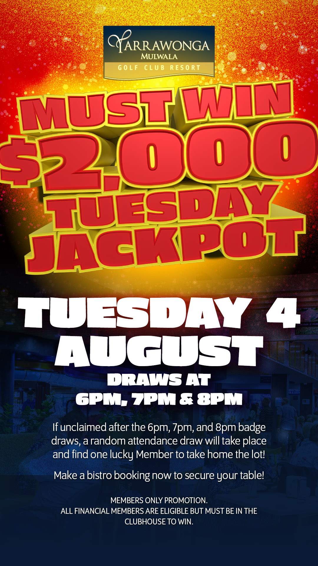 $2,000 Tuesday Members Badge Jackpot: MUST BE WON Tuesday 4 August