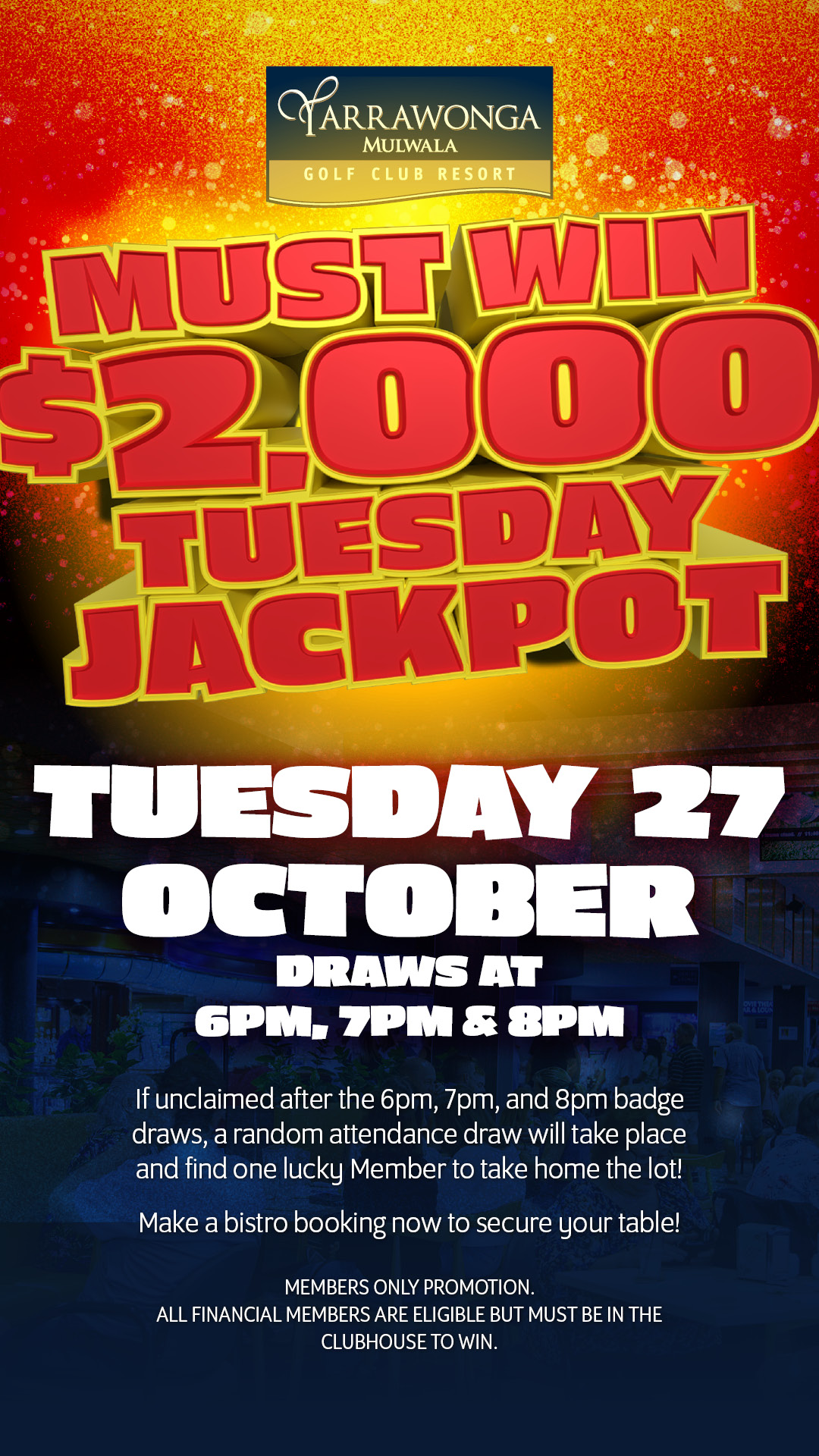 $2,000 Tuesday Members Badge Jackpot: MUST BE WON Tuesday 27 October